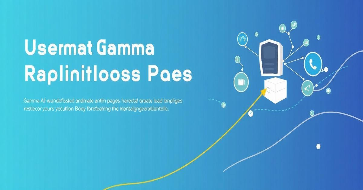 Using Gamma AI to Build Rapid Landing Pages for Lead Generation