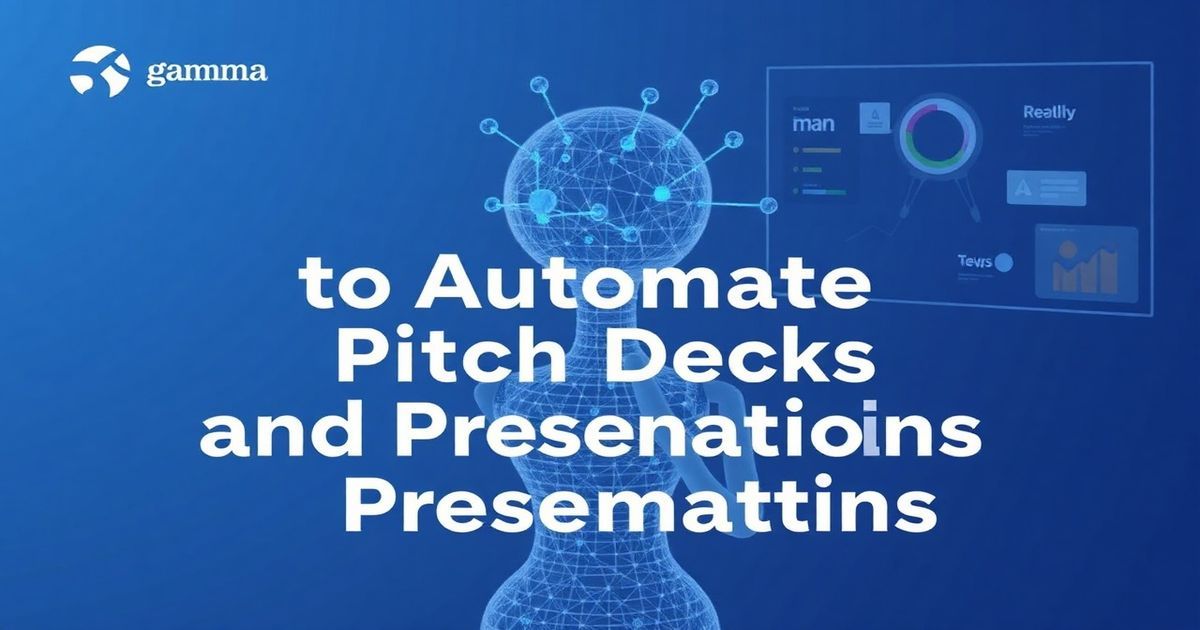 Using Gamma AI to Automate Pitch Decks and Presentations